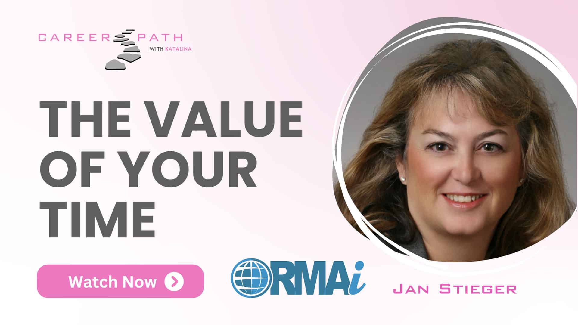 Career Path with Katalina - The Value of your Time with RMAi featuring Jan Stieger